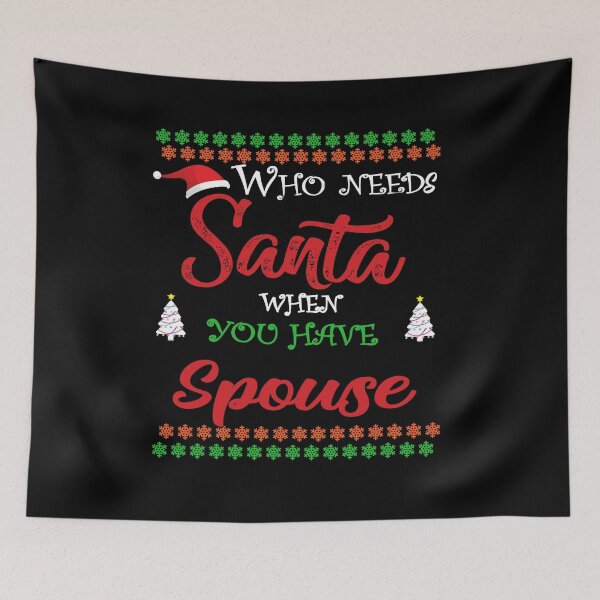 Item preview, Who needs Santa When You Have Spouse designed and sold by diixtarshop.