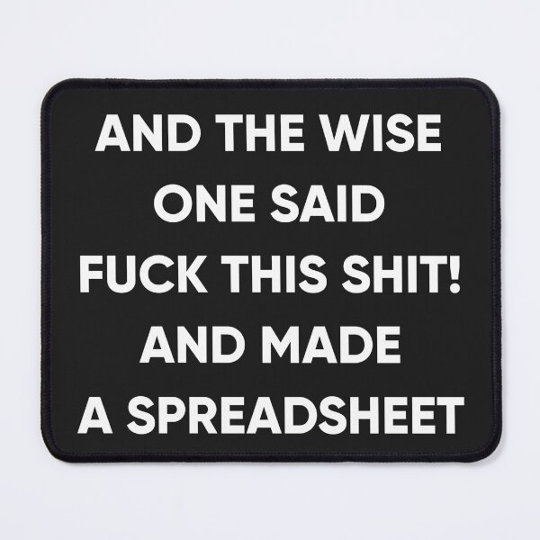 Item preview, And The Wise One Said Made a Spreadsheet designed and sold by KMIKBAL7.