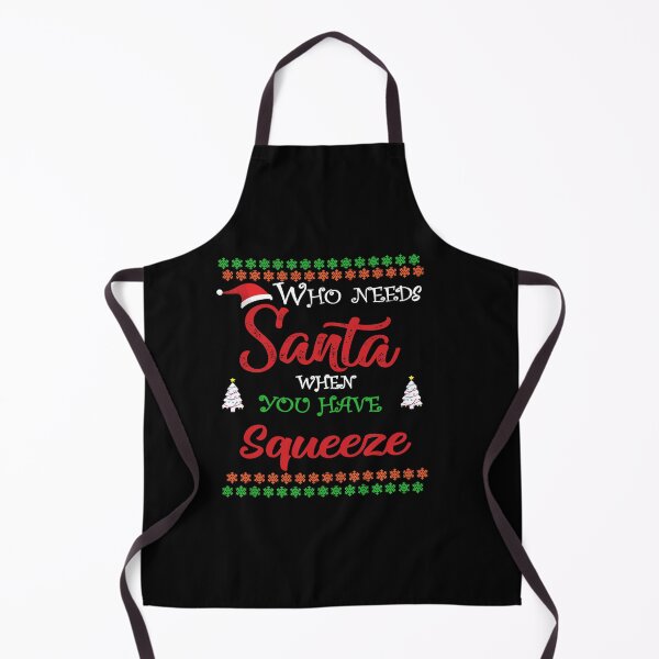 Item preview, Who needs Santa When You Have Squeeze designed and sold by diixtarshop.