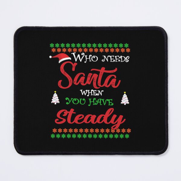 Item preview, Who needs Santa When You Have Steady designed and sold by diixtarshop.