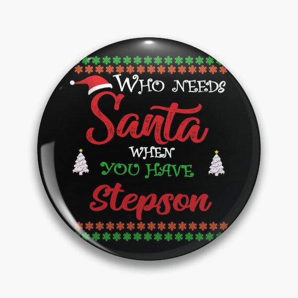 Item preview, Who needs Santa When You Have Stepson designed and sold by diixtarshop.
