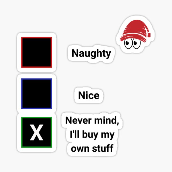 Nice Naughty Never Mind I'll Buy My Own Stuff' Sticker