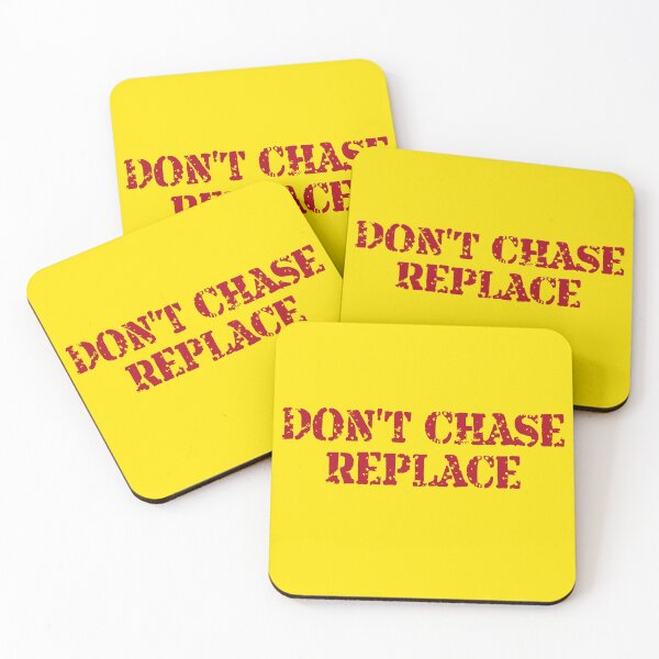 Item preview, DON'T CHASE REPLACE designed and sold by 1MILLIONPUSHUPS.