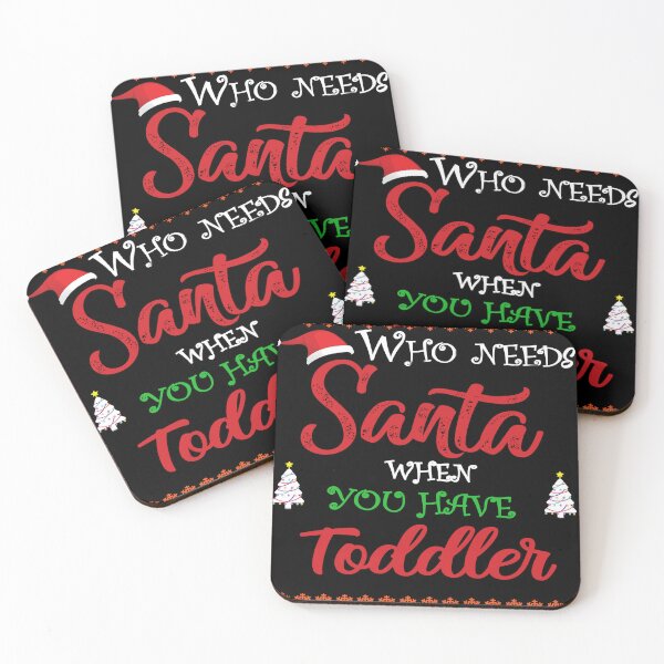 Item preview, Who needs Santa When You Have Toddler designed and sold by diixtarshop.