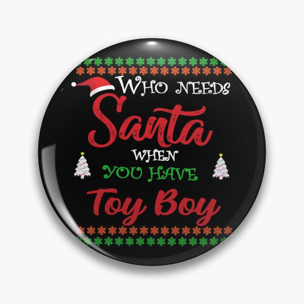 Item preview, Who needs Santa When You Have Toy Boy designed and sold by diixtarshop.