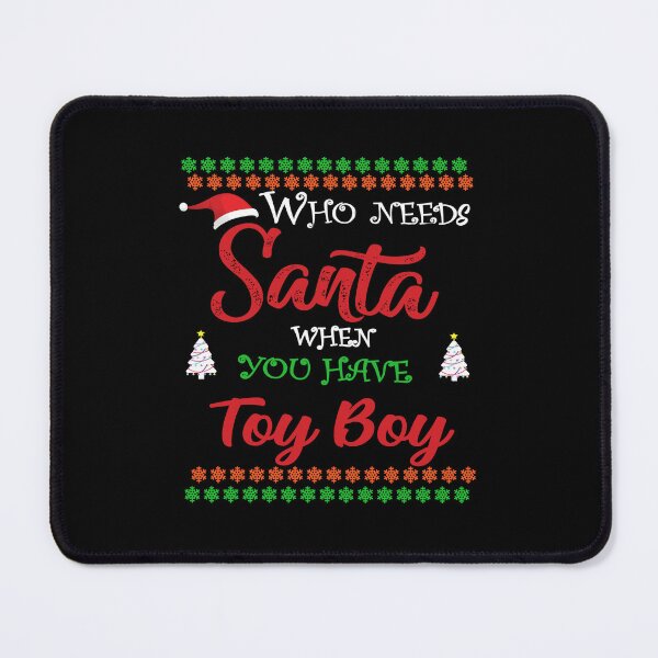 Item preview, Who needs Santa When You Have Toy Boy designed and sold by diixtarshop.