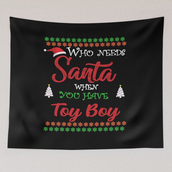 Item preview, Who needs Santa When You Have Toy Boy designed and sold by diixtarshop.