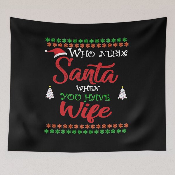 Item preview, Who needs Santa When You Have Wife designed and sold by diixtarshop.