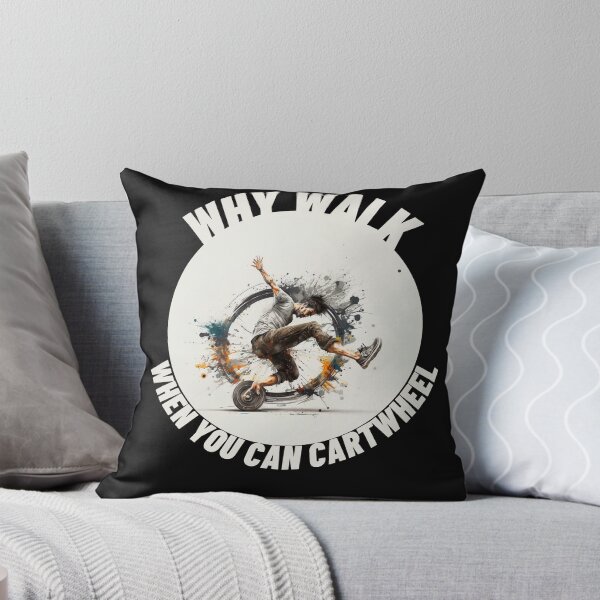 Item preview, Artistic Why Walk When You Can Cartwheel designed and sold by TheCreativeFab.