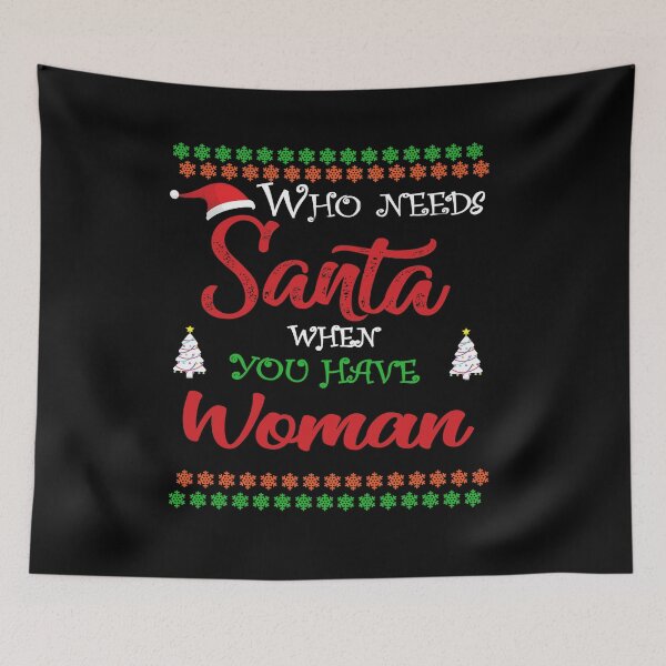 Item preview, Who needs Santa When You Have Woman designed and sold by diixtarshop.