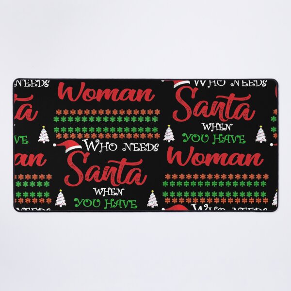 Item preview, Who needs Santa When You Have Woman designed and sold by diixtarshop.