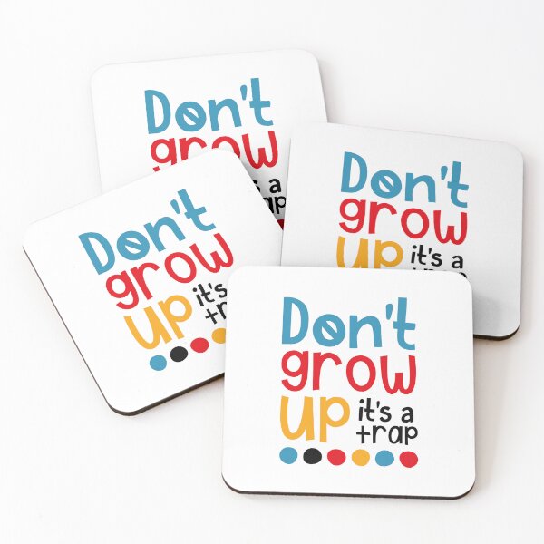 Item preview, Don't Grow Up It's A Trap designed and sold by SpotWarehouse.