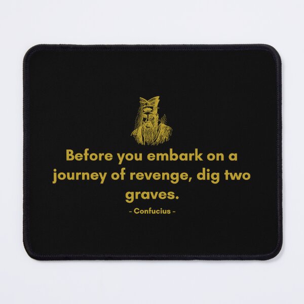 Item preview, Before you embark on a journey of revenge, dig two graves. | Quote from Confucius | Motivational Quote designed and sold by Philosopherous.