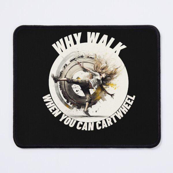 Item preview, Women Why Walk When You Can Cartwheel designed and sold by TheCreativeFab.