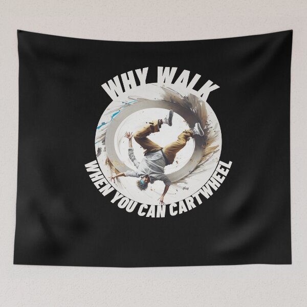 Item preview, Men Why Walk When You Can Cartwheel designed and sold by TheCreativeFab.