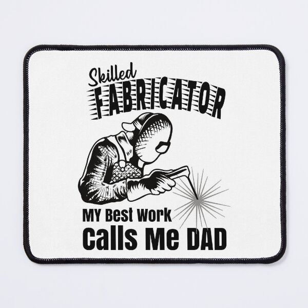 Item preview, Skilled Fabricator My Best Work Calls Me Dad Welder designed and sold by CharJens.