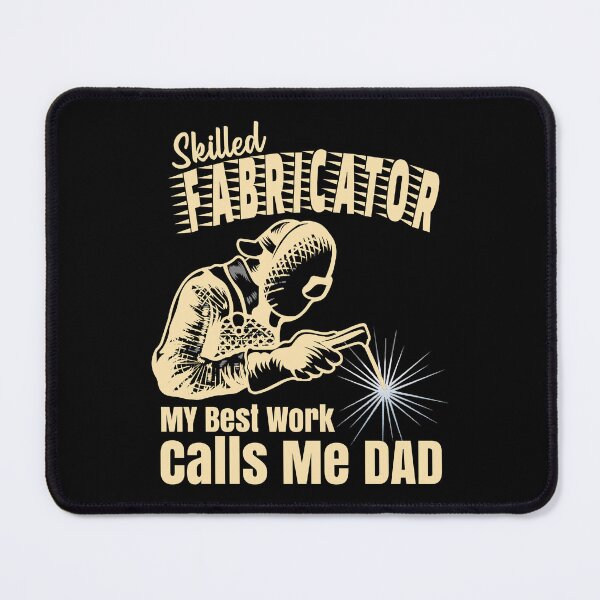 Item preview, Skilled Fabricator My Best Work Calls Me Dad Welder designed and sold by CharJens.