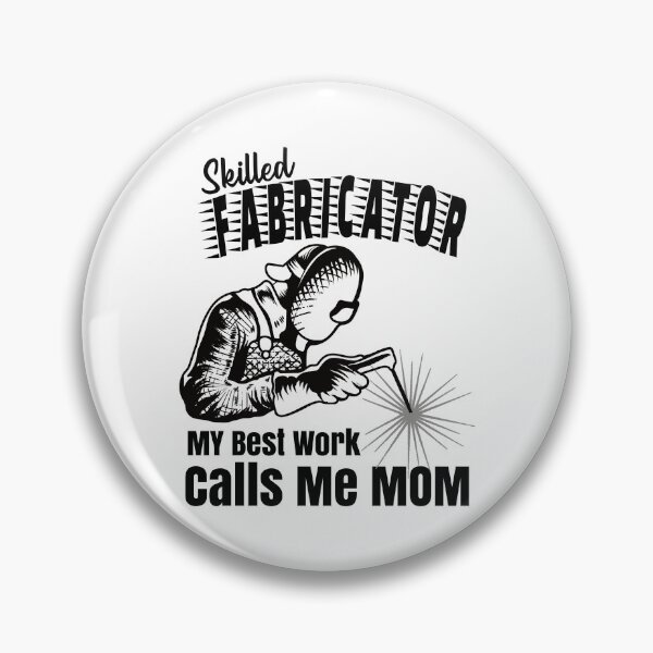 Item preview, Skilled Fabricator My Best Work Calls Me Mom Welder designed and sold by CharJens.