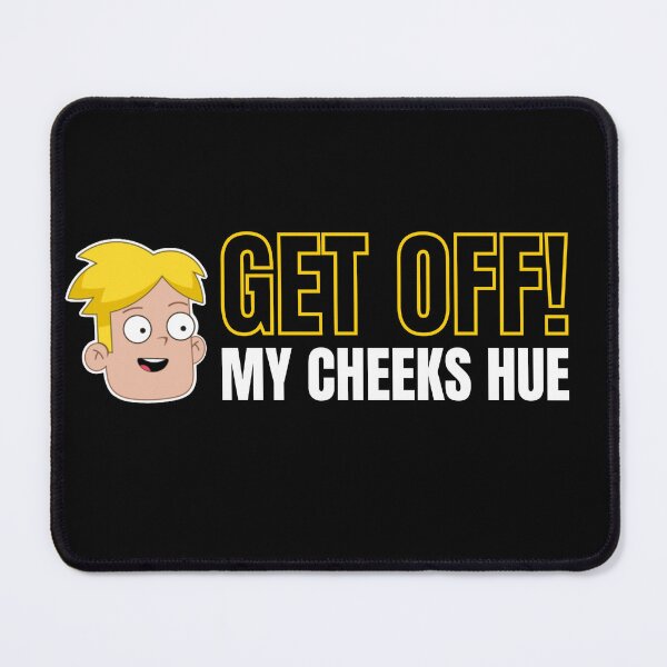 Item preview, Get Off my cheeks hue || Final Space design designed and sold by ExpertSayeed.