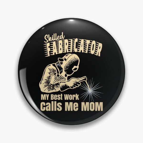 Item preview, Skilled Fabricator My Best Work Calls Me Mom Welder designed and sold by CharJens.
