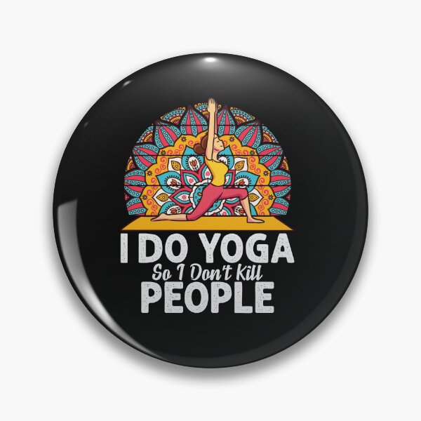 Item preview, I do yoga so I dont kill people :Yoga Lover  designed and sold by remonss.