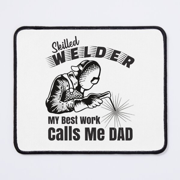 Item preview, Skilled Welder My Best Work Calls Me Dad Welder designed and sold by CharJens.