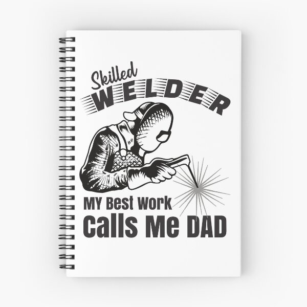 Item preview, Skilled Welder My Best Work Calls Me Dad Welder designed and sold by CharJens.