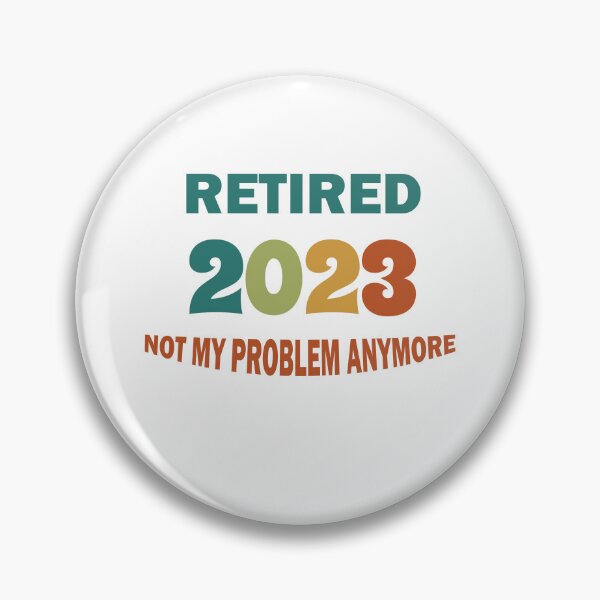 Item preview, Vintage Retired 2023 Not My Problem Anymore Retirement  designed and sold by Rami Khalifah.