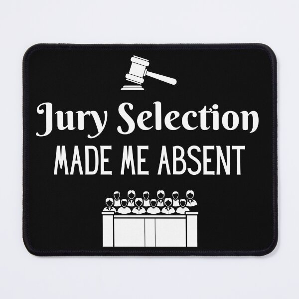 Item preview, Jury Selection Made Me Absent designed and sold by SilkenDove.