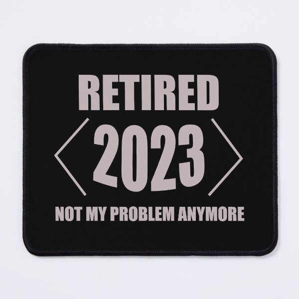 Item preview, Vintage Retired 2023 Not My Problem Anymore Retirement  designed and sold by Rami Khalifah.