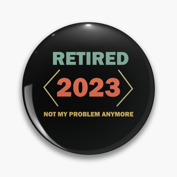 Item preview, Vintage Retired 2023 Not My Problem Anymore Retirement  designed and sold by Rami Khalifah.