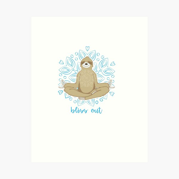 Bliss Out Meditating Sloth Art Print
