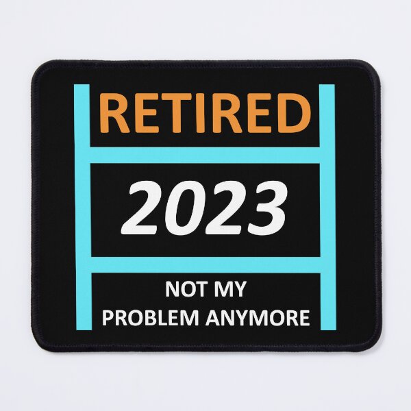 Item preview, Vintage Retired 2023 Not My Problem Anymore Retirement designed and sold by Rami Khalifah.
