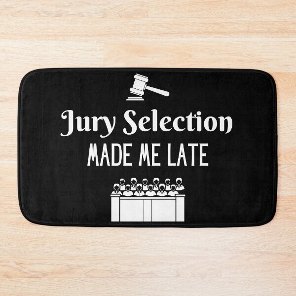 Item preview, Jury Selection Made Me Late designed and sold by SilkenDove.