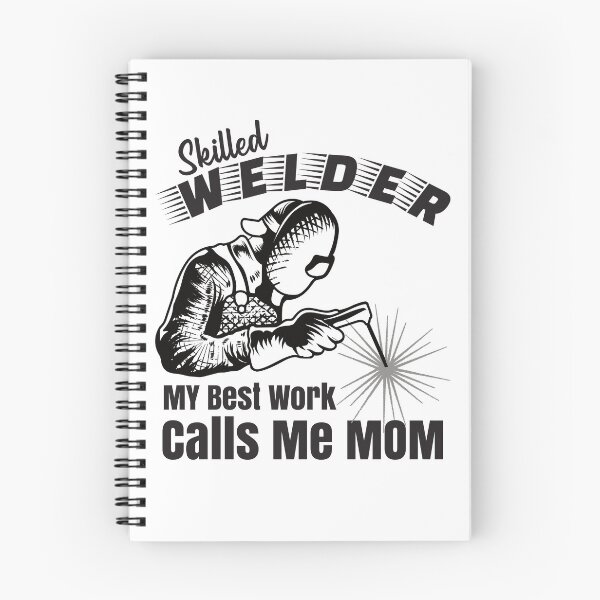 Item preview, Skilled Welder My Best Work Calls Me Mom Welder designed and sold by CharJens.