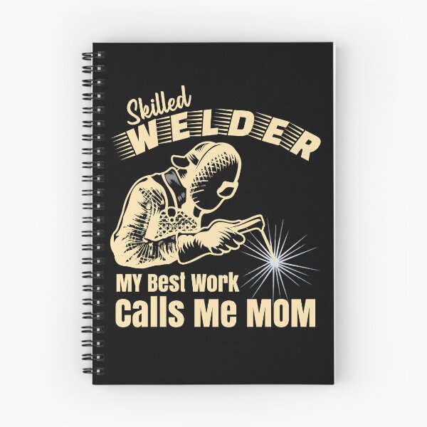 Item preview, Skilled Welder My Best Work Calls Me Mom Welder designed and sold by CharJens.