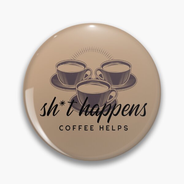 Item preview, Sh*t Happens Coffee Helps Retro Design designed and sold by WonderfullyDC.