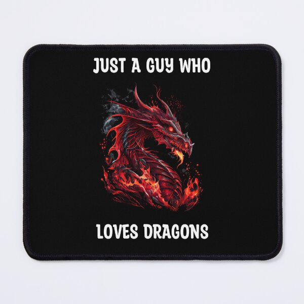Item preview, Just a Guy Who Loves Dragons with Red Dragon and Flame Accents designed and sold by CGSGraphics.