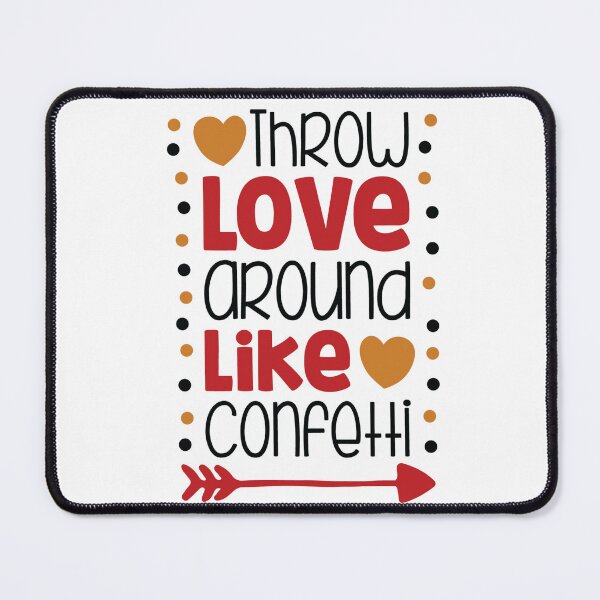 Item preview, Throw Love Around Like Confetti designed and sold by SpotWarehouse.