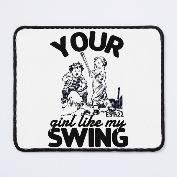 Item preview, YOUR GIRL LIKE MY SWING designed and sold by GAADesignz.