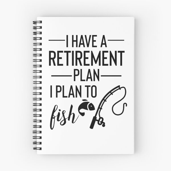 Item preview, Yes I Do Have A Retirement Plan I plan To fish designed and sold by Yourfavshop600.