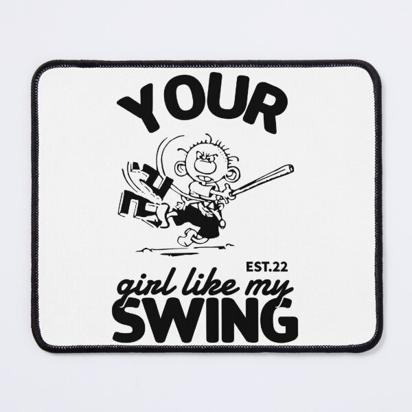 Item preview, YOUR GIRL LIKE MY SWING designed and sold by GAADesignz.