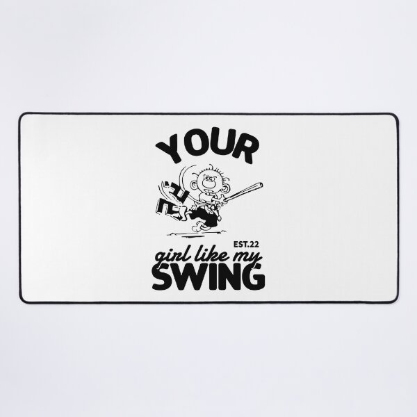 Item preview, YOUR GIRL LIKE MY SWING designed and sold by GAADesignz.