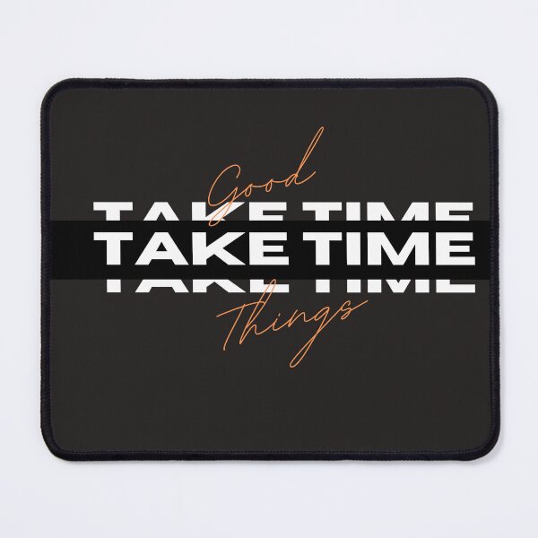 Item preview, Good Things Take Time designed and sold by aiartoday.