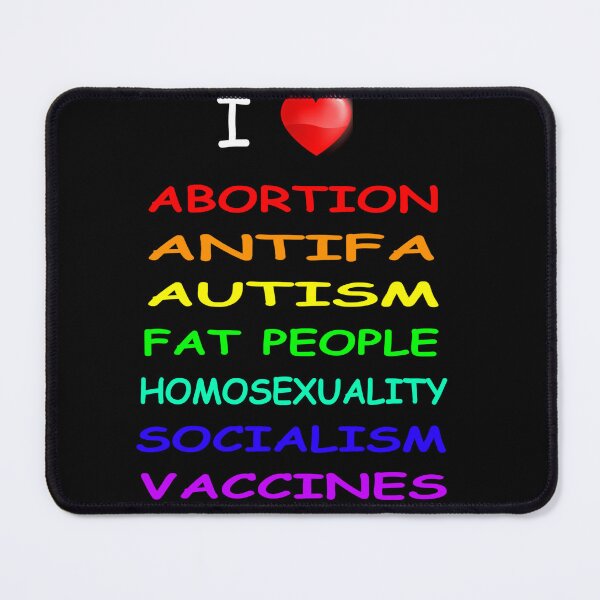 Item preview, I Heart Abortion Antifa Autism Fat People Black Background designed and sold by duranduranduran.