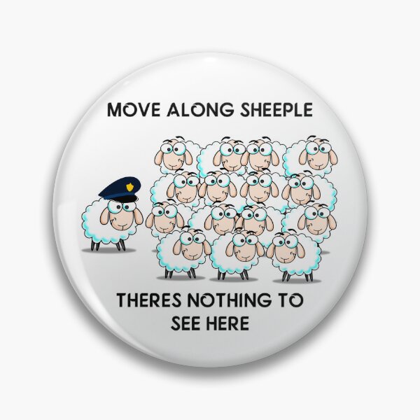 Item preview, MOVE ALONG SHEEPLE THERES NOTHING TO SEE HERE designed and sold by enigma3a.