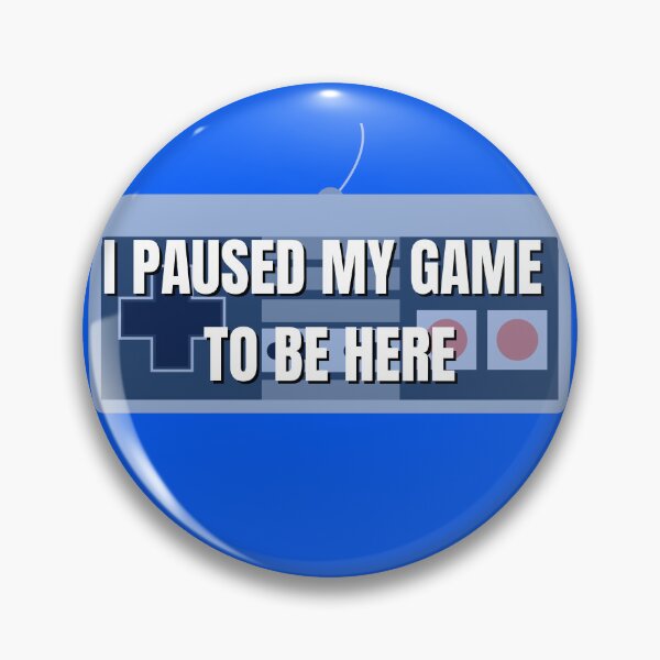 Item preview, I Pause My Game to Be Here Funny Gamer designed and sold by ttuniques.