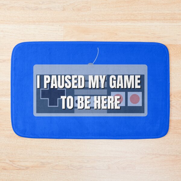 Item preview, I Pause My Game to Be Here Funny Gamer designed and sold by ttuniques.