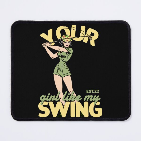 Item preview, YOUR GIRL LIKE MY SWING designed and sold by GAADesignz.