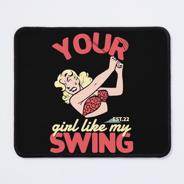 Item preview, YOUR GIRL LIKE MY SWING designed and sold by GAADesignz.